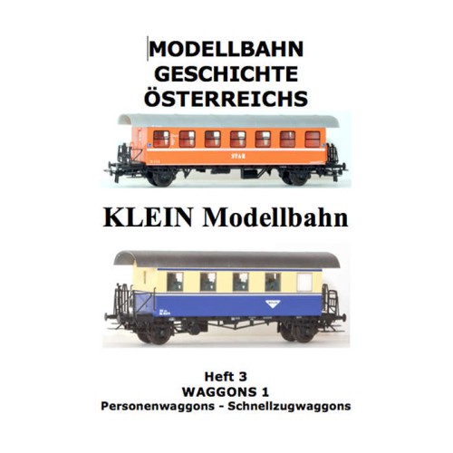 AKTION - Modellbahn Geschichte Österreichs Heft 3 - KLEIN Modellbahn- Waggons 1
