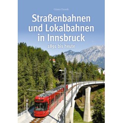 AKTION - Straßenbahnen und Lokalbahnen in Innsbruck 1891 bis heute AKTION - Straßenbahnen und Lokalbahnen in Innsbruck 1891 bis heute
